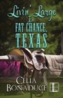 Livin' Large in Fat Chance, Texas - Book