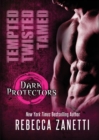 Tempted, Twisted, Tamed : The Dark Protectors Novellas - Book