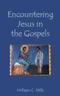 Encountering Jesus in the Gospels - Book