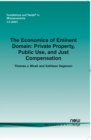 The Economics of Eminent Domain : Private Property, Public Use, and Just Compensation - Book