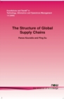 Structure of Global Supply Chains : The Design and Location of Sourcing, production and Distribution Facility Networks for Global Markets - Book