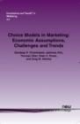Choice Models in Marketing : Economic Assumptions, Challenges and Trends - Book