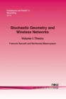 Stochastic Geometry and Wireless Networks : Volume I Theory - Book