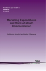 Marketing Expenditures and Word-of-Mouth Communication : Complements or Substitutes? - Book