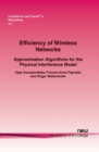Efficiency of Wireless Networks : Approximation Algorithms for the Physical Interference Model - Book
