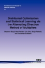 Distributed Optimization and Statistical Learning via the Alternating Direction Method of Multipliers - Book