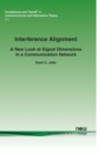 Interference Alignment : A New Look at Signal Dimensions in a Communication Network - Book