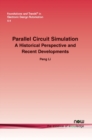 Parallel Circuit Simulation : A Historical Perspective and Recent Developments - Book