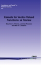 Kernels for Vector-Valued Functions : A Review - Book