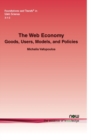 The Web Economy : Goods, Users, Models, and Policies - Book