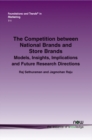 The Competition between National Brands and Store Brands : Models, Insights, Implications and Future Research Directions - Book
