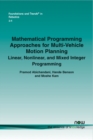 Mathematical Programming Approaches for Multi-Vehicle Motion Planning : Linear, Nonlinear, and Mixed Integer Programming - Book