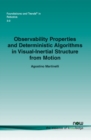 Observability Properties and Deterministic Algorithms in Visual-Inertial Structure from Motion - Book