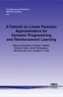 A Tutorial on Linear Function Approximators for Dynamic Programming and Reinforcement Learning - Book