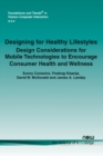 Designing for Healthy Lifestyles : Design Considerations for Mobile Technologies to Encourage Consumer Health and Wellness - Book