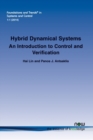 Hybrid Dynamical Systems : An Introduction to Control and Verification - Book