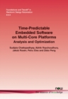 Time-Predictable Embedded Software on Multi-Core Platforms : Analysis and Optimization - Book
