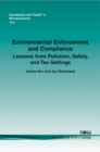 Environmental Enforcement and Compliance : Lessons from Pollution, Safety, and Tax Settings - Book
