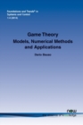 Game Theory : Models, Numerical Methods and Applications - Book