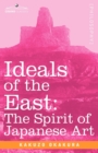 Ideals of the East : The Spirit of Japanese Art - Book