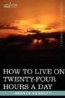 How to Live on Twenty-Four Hours a Day - Book