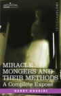 Miracle Mongers and Their Methods : A Complete Expose - Book