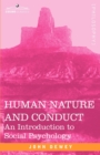 Human Nature and Conduct : An Introduction to Social Psychology - Book