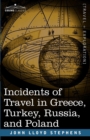 Incidents of Travel in Greece, Turkey, Russia, and Poland - Book