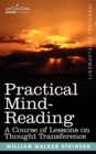 Practical Mind-Reading : A Course of Lessons on Thought Transference - Book