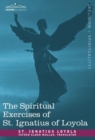 The Spiritual Exercises of St. Ignatius of Loyola - Book