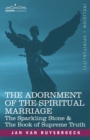 The Adornment of the Spiritual Marriage : The Sparkling Stone & the Book of Supreme Truth - Book