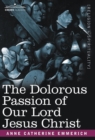 The Dolorous Passion of Our Lord Jesus Christ - Book