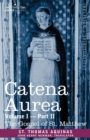 Catena Aurea : Commentary on the Four Gospels, Collected Out of the Works of the Fathers, Volume I Part 2 Gospel of St. Matthew - Book