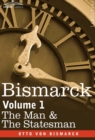 Bismarck : The Man & the Statesman, Volume 1 - Book
