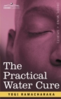 The Practical Water Cure : As Practiced in India and Other Oriental Countries - Book