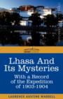 Lhasa and Its Mysteries : With a Record of the Expedition of 1903-1904 - Book