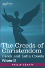 The Creeds of Christendom : Greek and Latin Creeds - Volume II - Book