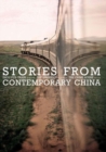 Stories from Contemporary China : Zhou Yu's Train by Bei Cun, the Sprinkler by Xu Yigua, the Crime Scene by Li ER - Book