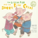 The Little Pigs and the Sweet Rice Cakes : A Story Told in English and Chinese (Stories of the Chinese Zodiac) - Book