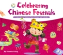 Celebrating Chinese Festivals : A Collection of Holiday Tales, Poems and Activities - Book