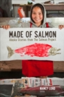 Made of Salmon : Alaska Stories from the Salmon Project - Book