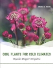 Cool Plants for Cold Climates : A Garden Designer's Perspective - Book