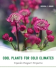 Cool Plants for Cold Climates : A Garden Designer's Perspective - eBook