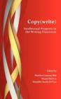 Copy(write) : Intellectual Property in the Writing Classroom - Book