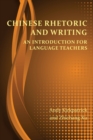 Chinese Rhetoric and Writing : An Introduction for Language Teachers - eBook