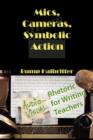 Mics, Cameras, Symbolic Action : Audio-Visual Rhetoric for Writing Teachers - Book