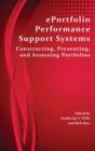 Eportfolio Performance Support Systems : Constructing, Presenting, and Assessing Portfolios - Book