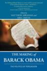 The Making of Barack Obama : The Politics of Persuasion - Book