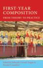 First-Year Composition : From Theory to Practice - Book