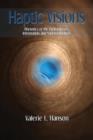 Haptic Visions : Rhetorics of the Digital Image, Information, and Nanotechnology - Book